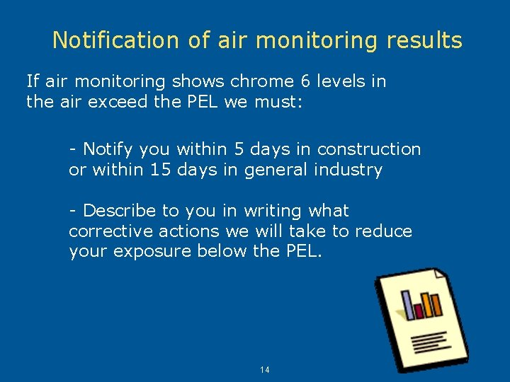 Notification of air monitoring results If air monitoring shows chrome 6 levels in the Notification of air monitoring results If air monitoring shows chrome 6 levels in the