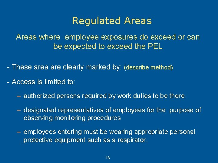 Regulated Areas where employee exposures do exceed or can be expected to exceed the Regulated Areas where employee exposures do exceed or can be expected to exceed the