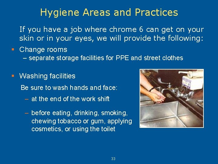 Hygiene Areas and Practices If you have a job where chrome 6 can get Hygiene Areas and Practices If you have a job where chrome 6 can get