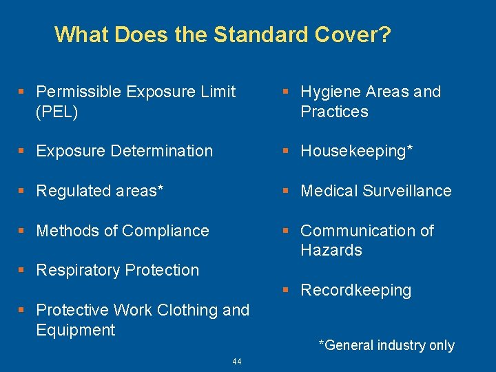 What Does the Standard Cover? § Permissible Exposure Limit (PEL) § Hygiene Areas and What Does the Standard Cover? § Permissible Exposure Limit (PEL) § Hygiene Areas and