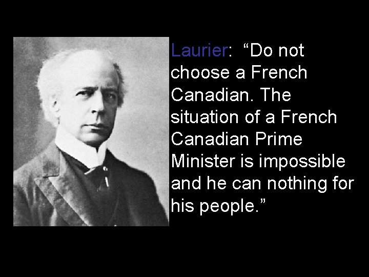 Laurier: “Do not choose a French Canadian. The situation of a French Canadian Prime