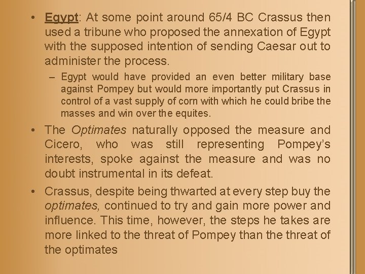  • Egypt: At some point around 65/4 BC Crassus then used a tribune
