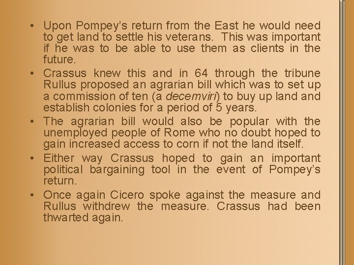  • Upon Pompey’s return from the East he would need to get land