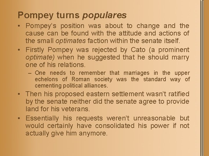 Pompey turns populares • Pompey’s position was about to change and the cause can