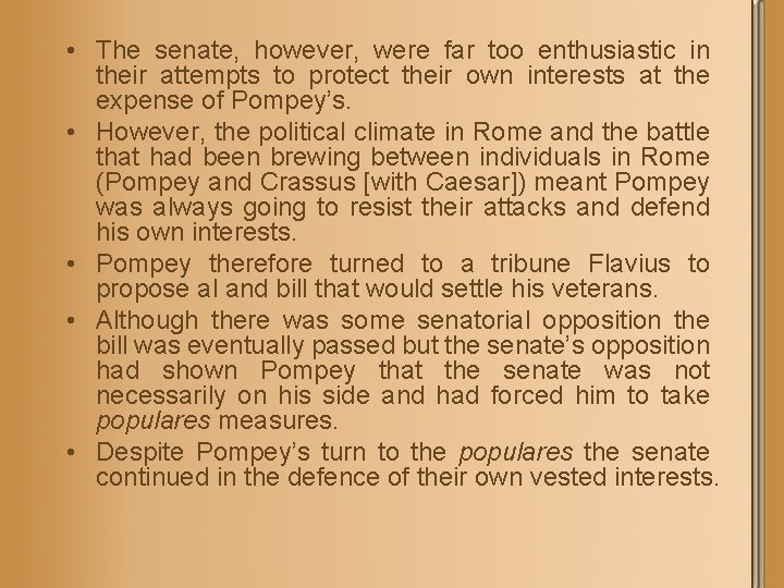  • The senate, however, were far too enthusiastic in their attempts to protect