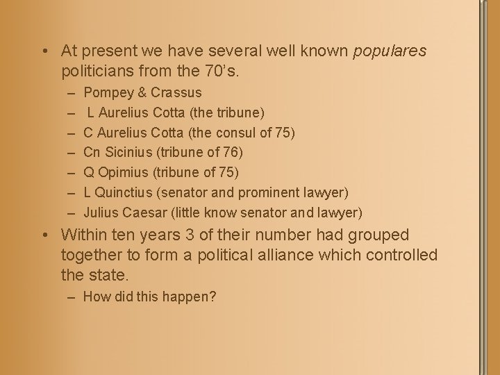  • At present we have several well known populares politicians from the 70’s.