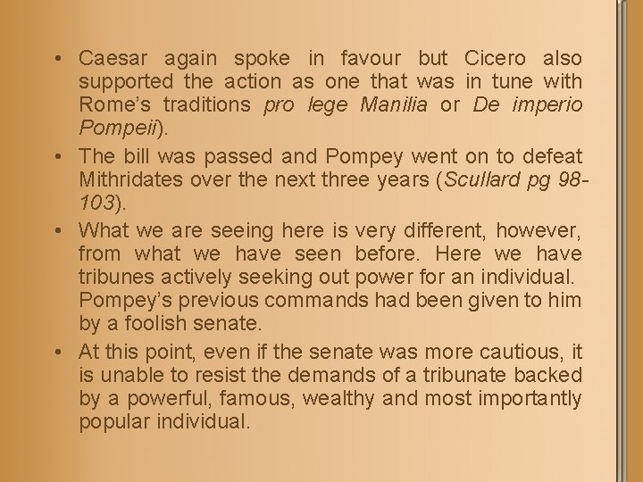  • Caesar again spoke in favour but Cicero also supported the action as