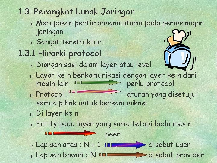 1. 3. Perangkat Lunak Jaringan ` ` Merupakan pertimbangan utama pada perancangan jaringan Sangat