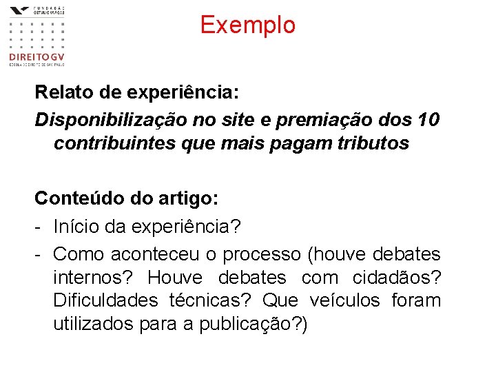 Exemplo Relato de experiência: Disponibilização no site e premiação dos 10 contribuintes que mais Exemplo Relato de experiência: Disponibilização no site e premiação dos 10 contribuintes que mais