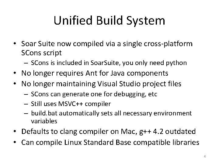 Unified Build System • Soar Suite now compiled via a single cross-platform SCons script