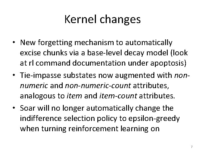 Kernel changes • New forgetting mechanism to automatically excise chunks via a base-level decay