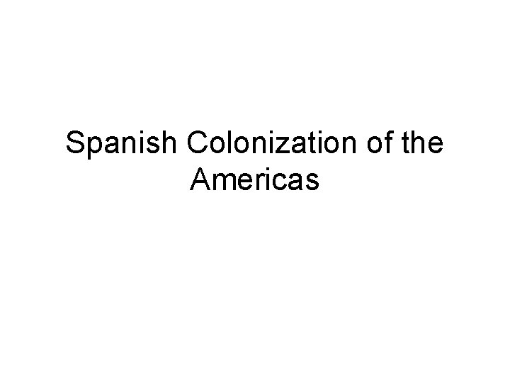 Spanish Colonization of the Americas 