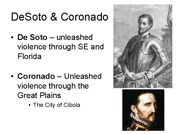 De. Soto & Coronado • De Soto – unleashed violence through SE and Florida