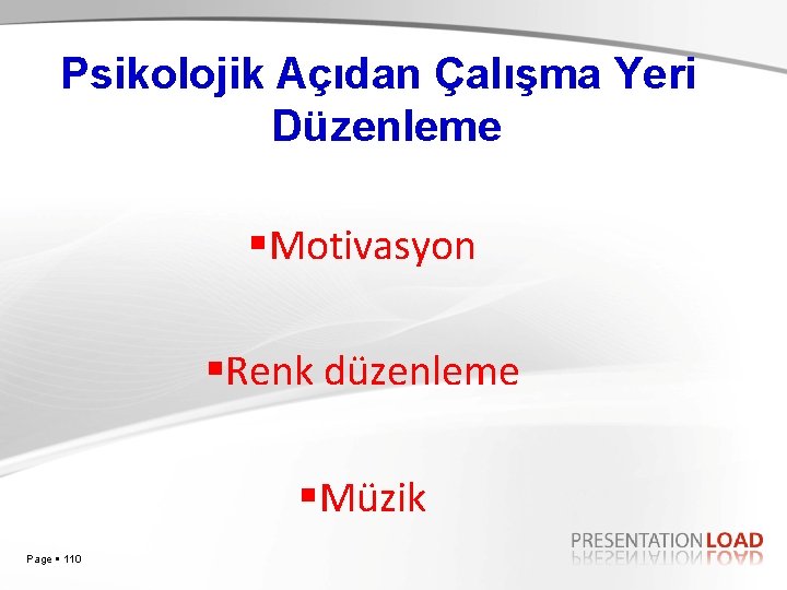 Psikolojik Açıdan Çalışma Yeri Düzenleme Motivasyon Renk düzenleme Müzik Page 110 