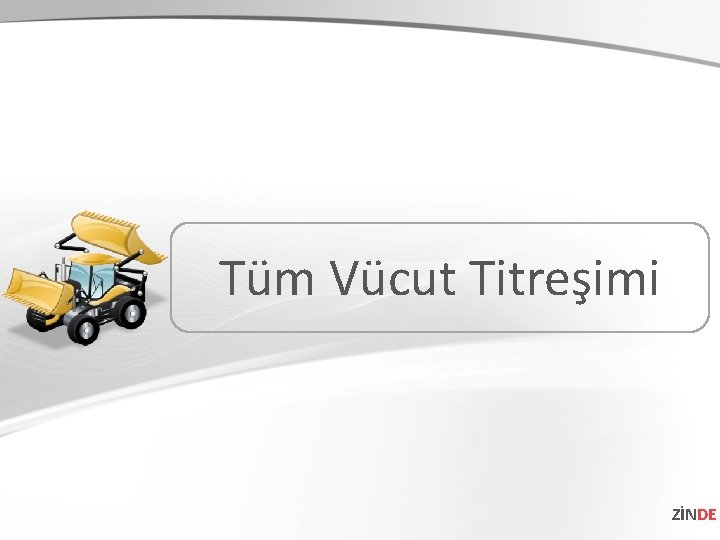 Tüm Vücut Titreşimi ZİNDE 