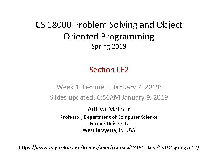 CS 18000 Problem Solving and Object Oriented Programming Spring 2019 Section LE 2 Week