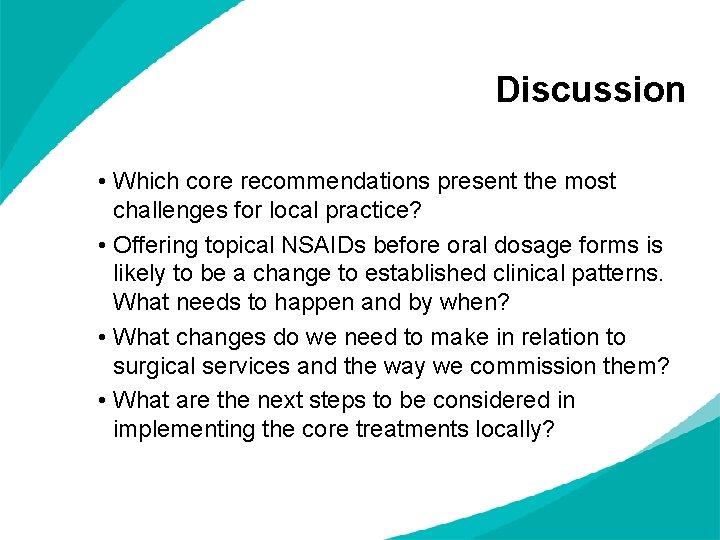 Discussion • Which core recommendations present the most challenges for local practice? • Offering