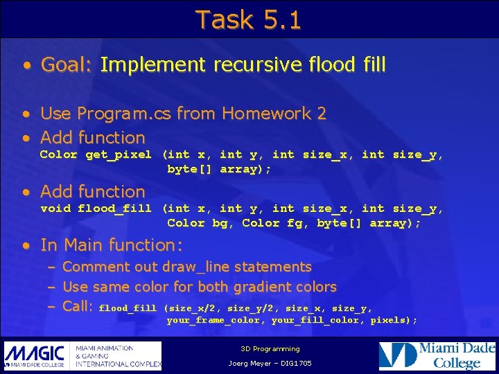 Task 5. 1 • Goal: Implement recursive flood fill • Use Program. cs from