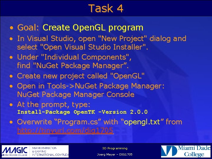 Task 4 • Goal: Create Open. GL program • In Visual Studio, open "New