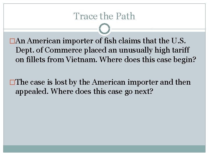 Trace the Path �An American importer of fish claims that the U. S. Dept. Trace the Path �An American importer of fish claims that the U. S. Dept.