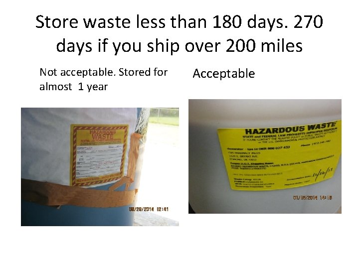 Store waste less than 180 days. 270 days if you ship over 200 miles