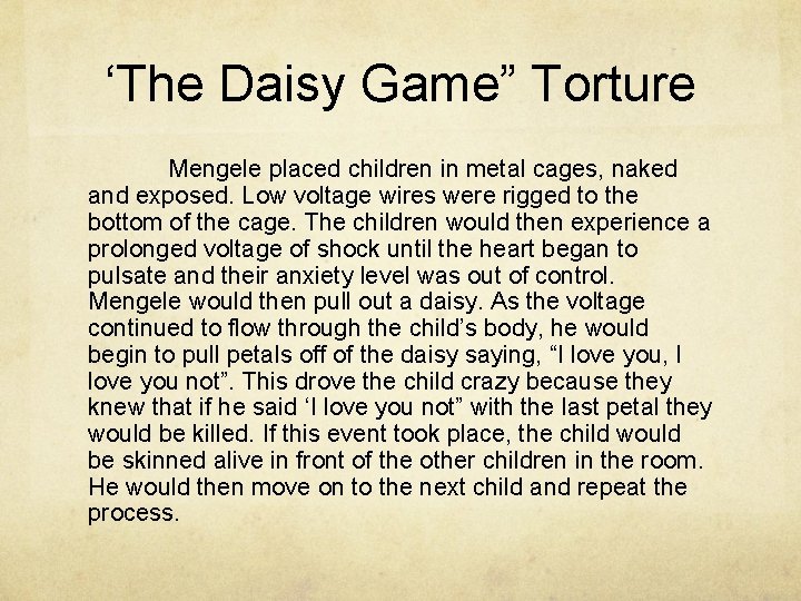 ‘The Daisy Game” Torture Mengele placed children in metal cages, naked and exposed. Low