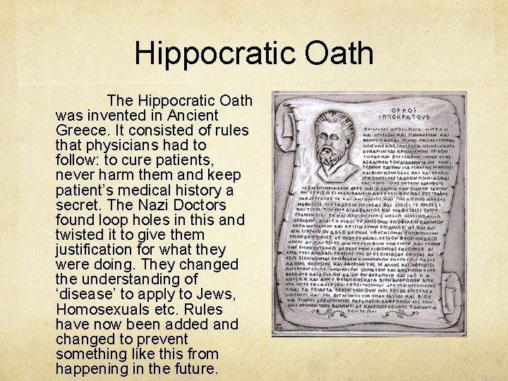 Hippocratic Oath The Hippocratic Oath was invented in Ancient Greece. It consisted of rules