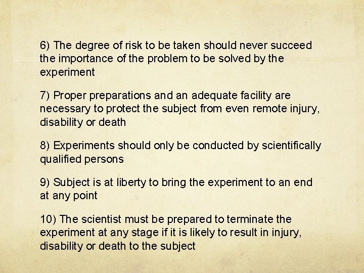6) The degree of risk to be taken should never succeed the importance of