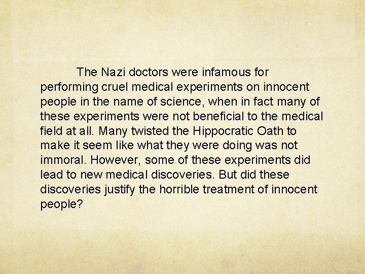 The Nazi doctors were infamous for performing cruel medical experiments on innocent people in