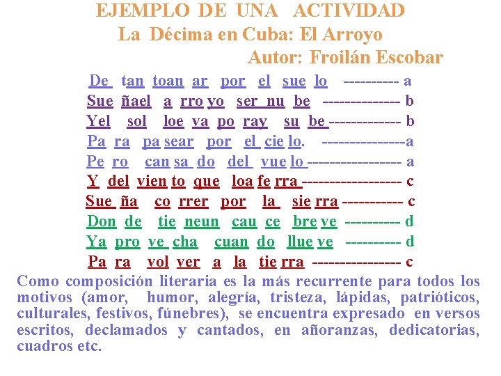 EJEMPLO DE UNA ACTIVIDAD La Décima en Cuba: El Arroyo Autor: Froilán Escobar De