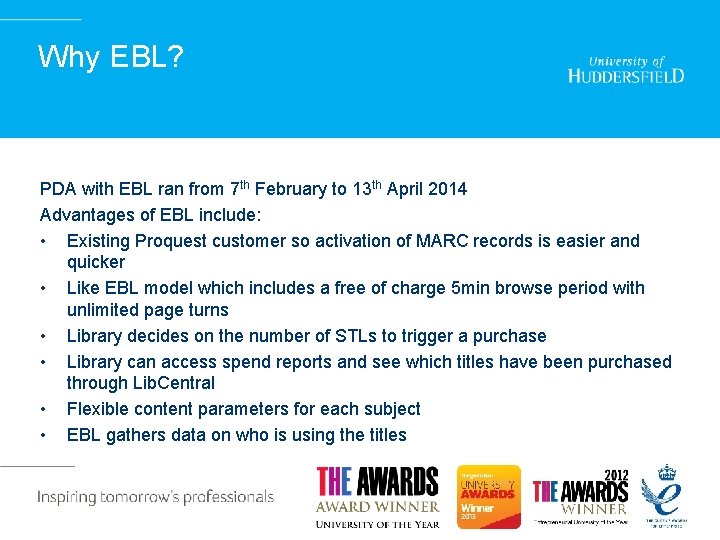 Why EBL? PDA with EBL ran from 7 th February to 13 th April