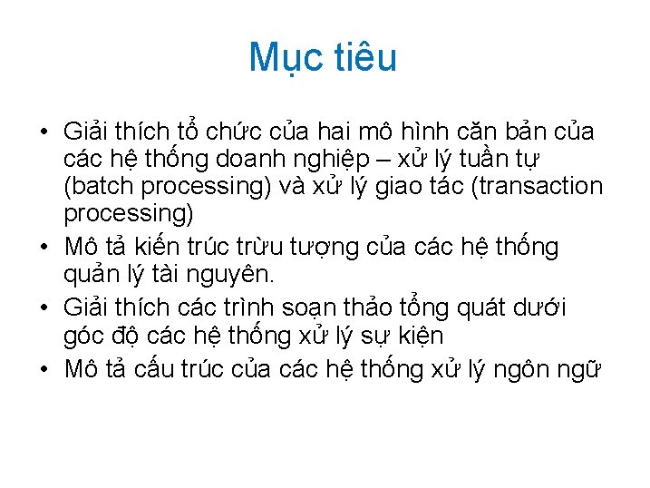 Mục tiêu • Giải thích tổ chức của hai mô hình căn bản của