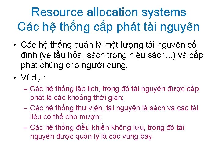 Resource allocation systems Các hệ thống cấp phát tài nguyên • Các hệ thống