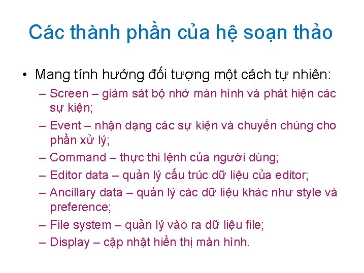 Các thành phần của hệ soạn thảo • Mang tính hướng đối tượng một