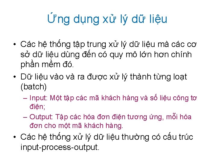 Ứng dụng xử lý dữ liệu • Các hệ thống tập trung xử lý