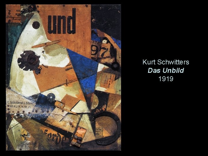 Kurt Schwitters Das Unbild 1919 