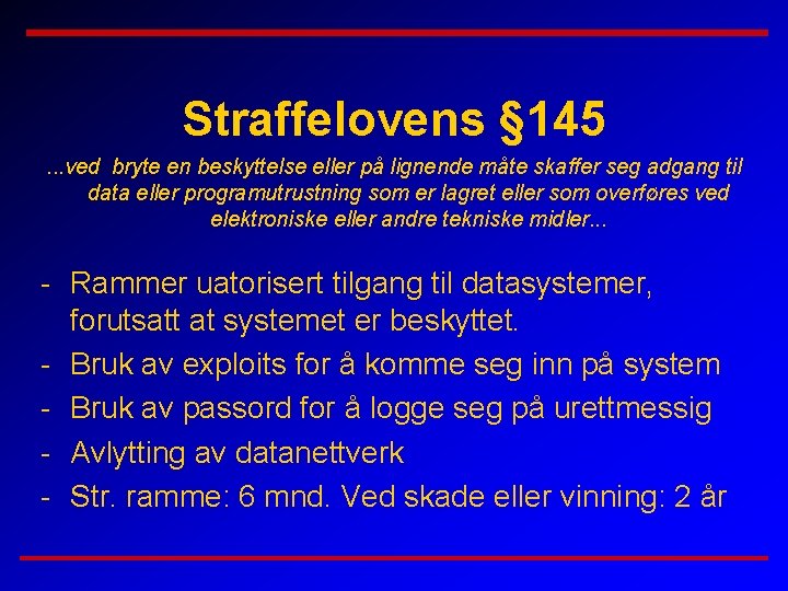 Straffelovens § 145. . . ved bryte en beskyttelse eller på lignende måte skaffer