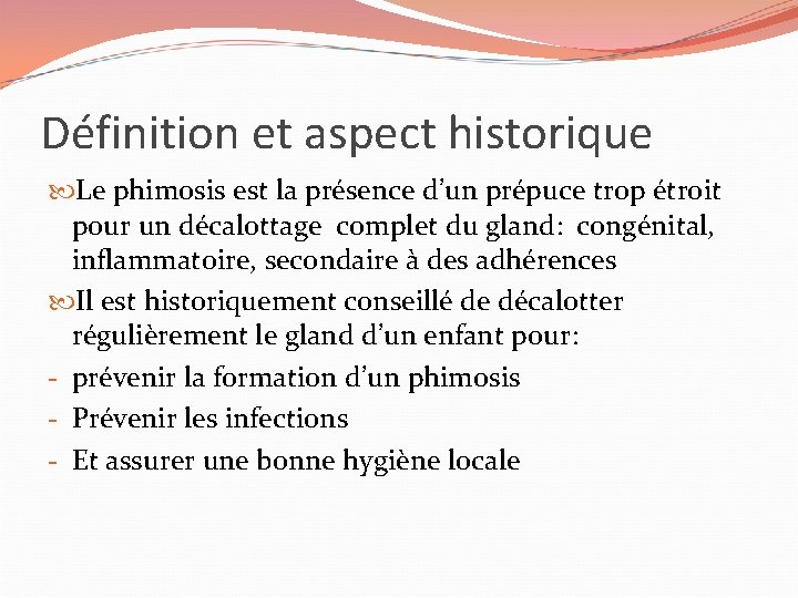 Définition et aspect historique Le phimosis est la présence d’un prépuce trop étroit pour Définition et aspect historique Le phimosis est la présence d’un prépuce trop étroit pour