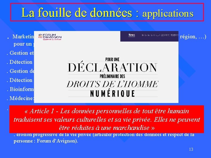 La fouille de données : applications. Marketing direct: population à cibler (âge, sexe, profession,