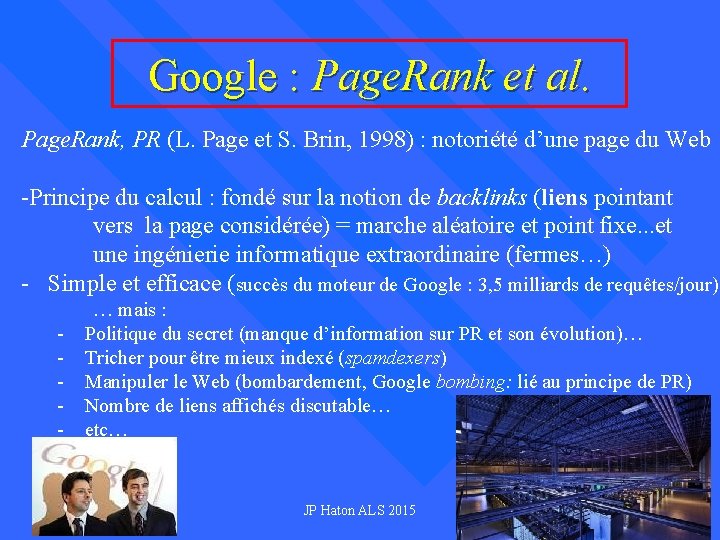 Google : Page. Rank et al. Page. Rank, PR (L. Page et S. Brin,