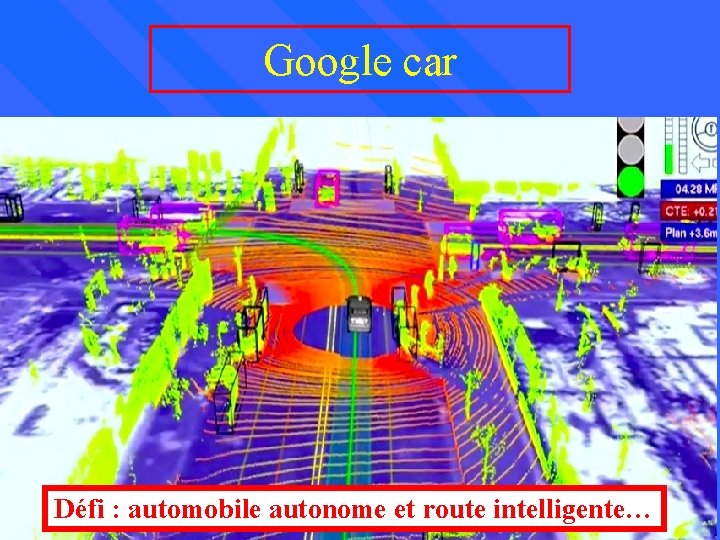 Google car JP Haton ALS 2015 52 Défi : automobile autonome et route intelligente…