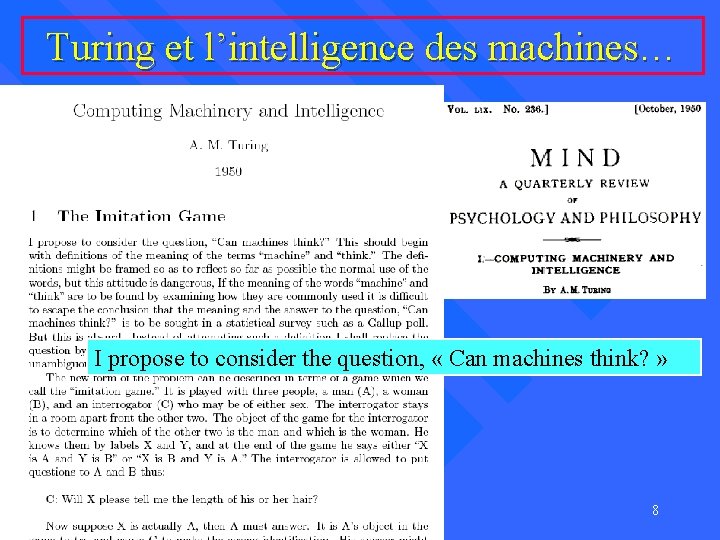 Turing et l’intelligence des machines… I propose to consider the question, « Can machines