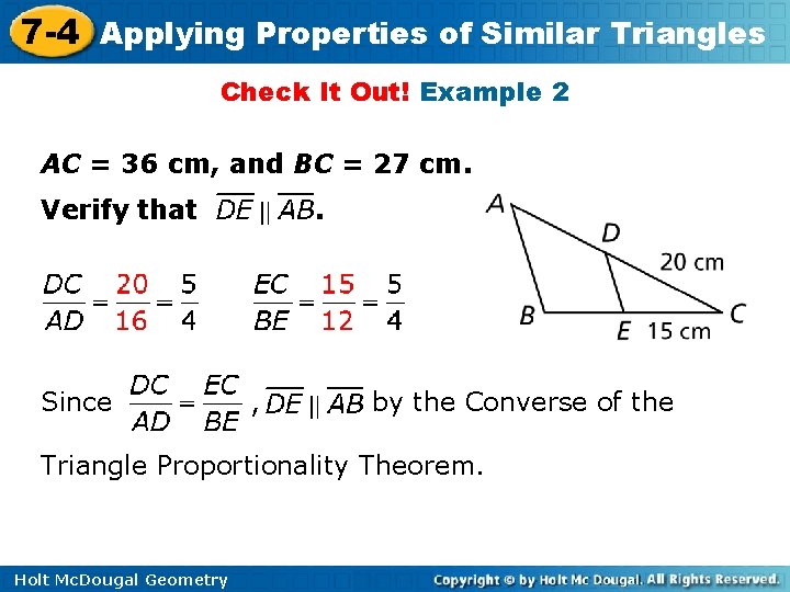 7 -4 Applying Properties of Similar Triangles Check It Out! Example 2 AC = 7 -4 Applying Properties of Similar Triangles Check It Out! Example 2 AC =