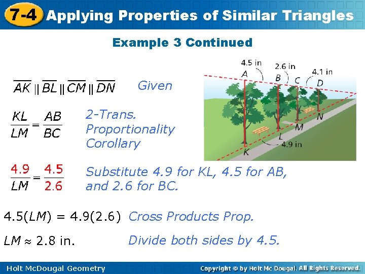 7 -4 Applying Properties of Similar Triangles Example 3 Continued Given 2 -Trans. Proportionality 7 -4 Applying Properties of Similar Triangles Example 3 Continued Given 2 -Trans. Proportionality