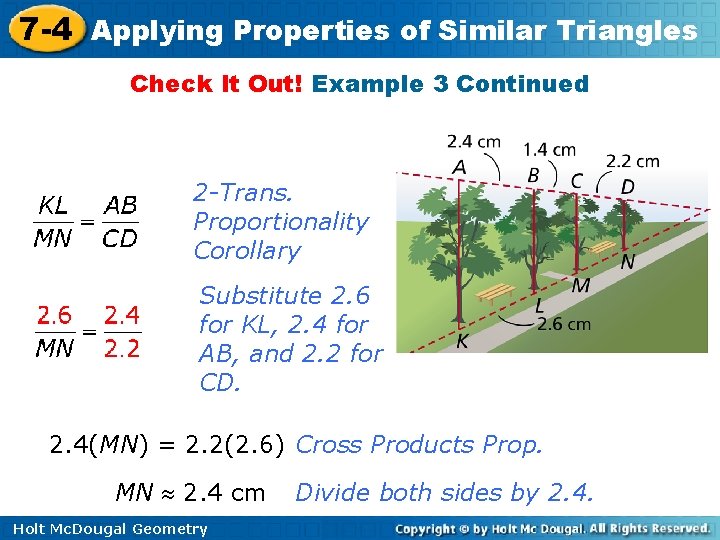 7 -4 Applying Properties of Similar Triangles Check It Out! Example 3 Continued 2 7 -4 Applying Properties of Similar Triangles Check It Out! Example 3 Continued 2