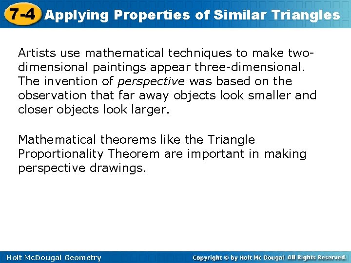 7 -4 Applying Properties of Similar Triangles Artists use mathematical techniques to make twodimensional 7 -4 Applying Properties of Similar Triangles Artists use mathematical techniques to make twodimensional