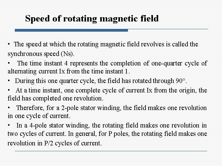 Speed of rotating magnetic field • The speed at which the rotating magnetic field