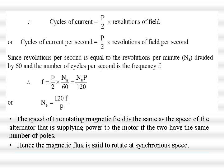  • The speed of the rotating magnetic field is the same as the