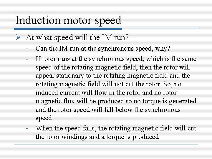 Induction motor speed At what speed will the IM run? - - Can the