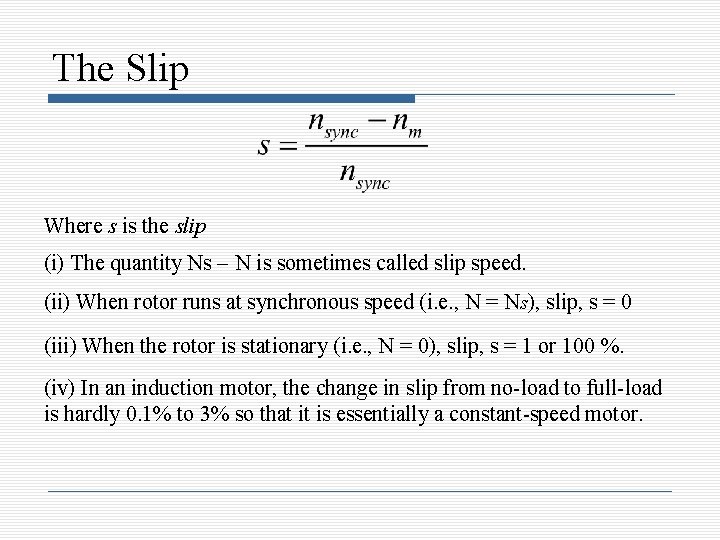 The Slip Where s is the slip (i) The quantity Ns N is sometimes